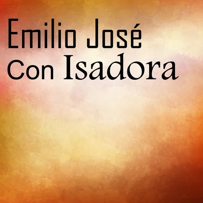 Emilio José Con Isadora 专辑 Isadora