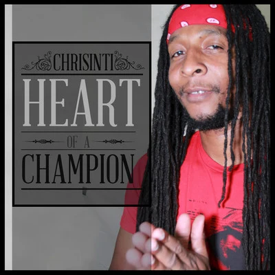 Heart of a Champion - Single 专辑 Chrisinti