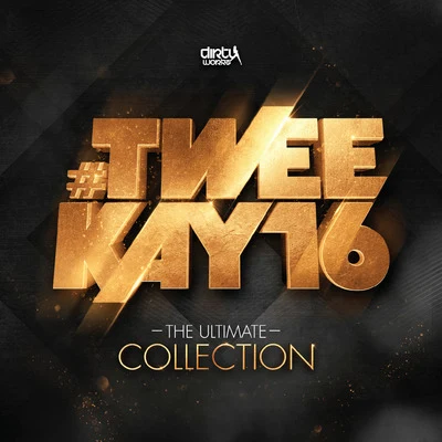 Tweekay16 - The Ultimate Collection 专辑 Da Tweekaz