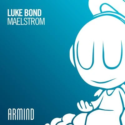 Maelstrom 专辑 Luke Bond/Gareth Emery/Cartel