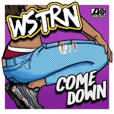 Come Down 專輯 WSTRN