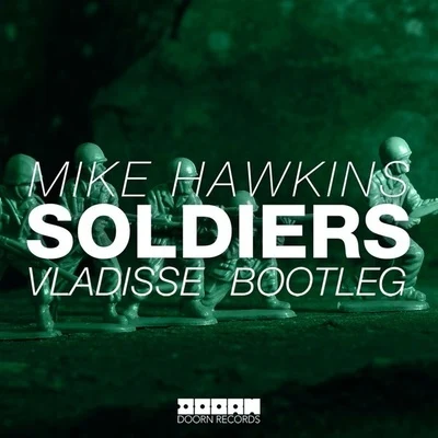 Soldiers (Vladisse Bootleg) 專輯 Mike Hawkins/Loud Luxury