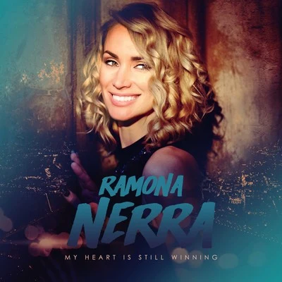 My Heart Is Still Winning 專輯 Ramona Nerra