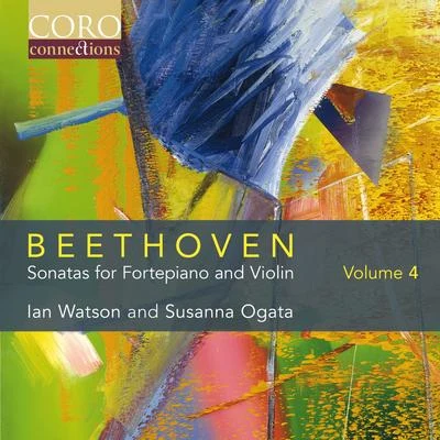 Beethoven: Sonatas for Fortepiano and Violin Volume 4 專輯 Ian Watson