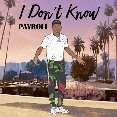 I Dont Know 專輯 Payroll