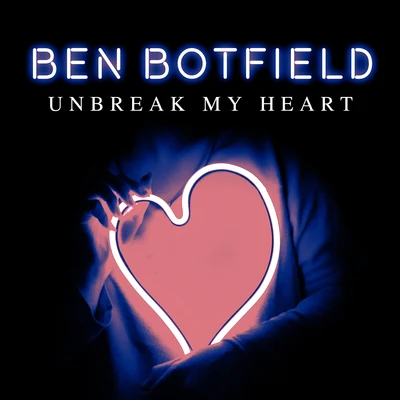 Un-Break My Heart 專輯 Tasman Edge/Ben Botfield