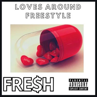 Love&#x27;s Around (Freestyle) 专辑 FRE$H/Skrizzy