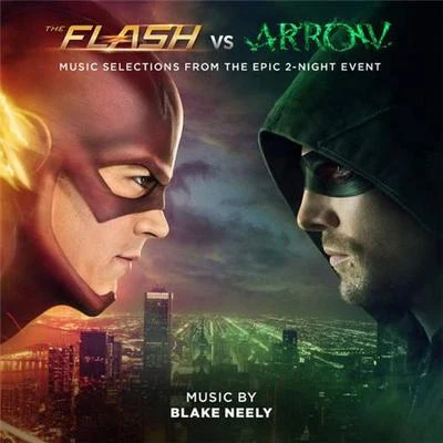 The Flash vs. Arrow 專輯 Blake Neely/Grant Gustin/Darren Criss/Jeremy Jordan/Carlos Valdes