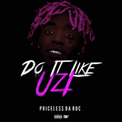 Do It Like Uzi (Lil Uzi Vert Challenge) 專輯 Priceless da Roc