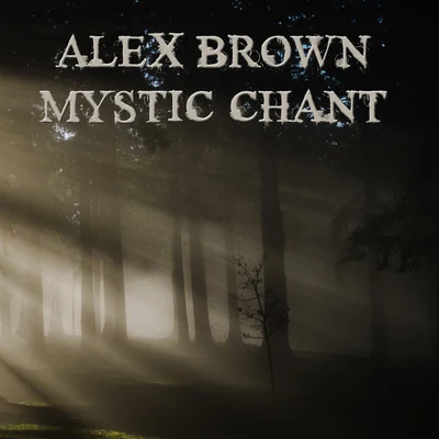 Mystic Chant 专辑 svndo/Alex Brown