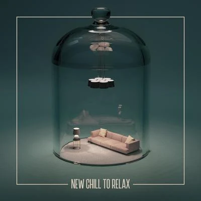 New Chill to Relax: Collection of Best Music to Chill, Rest and Complete Relaxation 專輯 New Chill Out Music