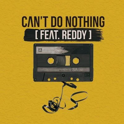 Can`t Do Nothing (Feat. Reddy) 專輯 B.O./Bcalm