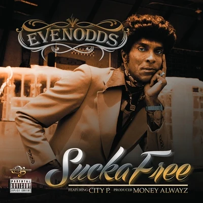 Sucka Free (feat. City P) - Single 专辑 Evenodds