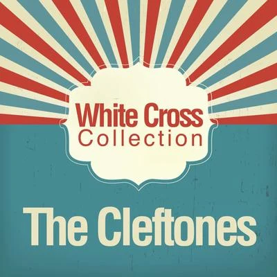 White Cross Collection 專輯 The Cleftones