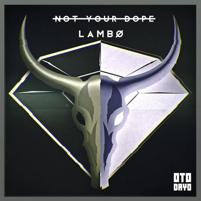 Lambo 专辑 Not Your Dope