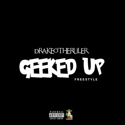 Geeked up Freestyle 专辑 SOB x RBE/Drakeo The Ruler