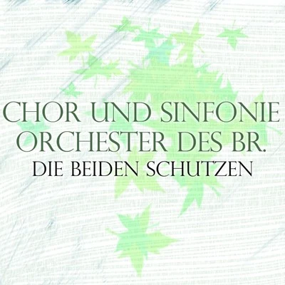 Jan KoetsierBenno KuscheSinfonieorchester des Bayerischen RundfunkKäthe NentwigElisabeth Lindermeier Die Beiden Schutzen