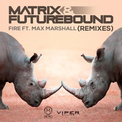 Fire (Killer Hertz Remix) 专辑 Matrix & Futurebound