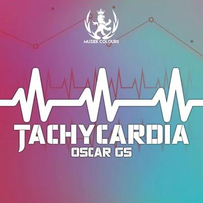 Tachycardia EP 專輯 Oscar Gs