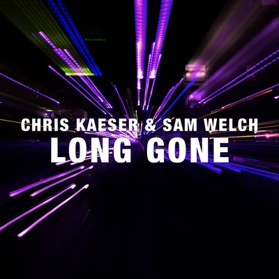 Chris Kaeser Long Gone