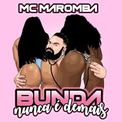 Bunda Nunca É Demais 專輯 MC Maromba/Mc Ronny