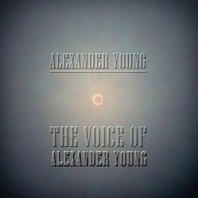 Alexander Young The Voice of Alexander Young