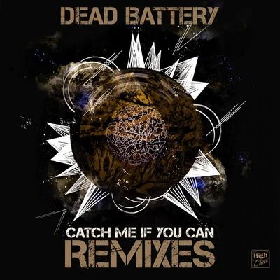 Catch Me If You Can Remixes 專輯 DEAD BATTERY/Sikdope/Psychic Type/Jacoo/Raider