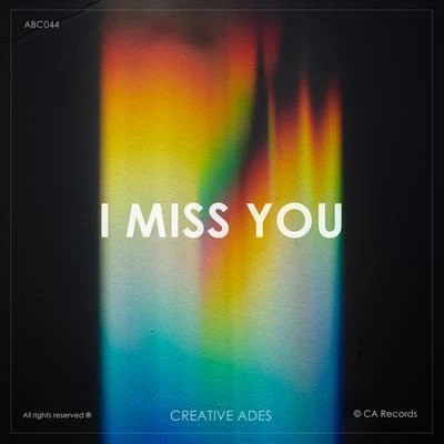 Creative Ades I Miss You