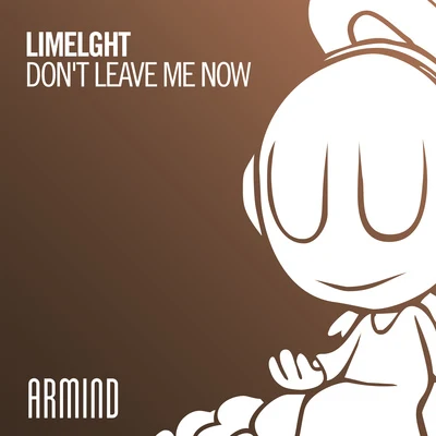 Limelght Don&#x27;t Leave Me Now