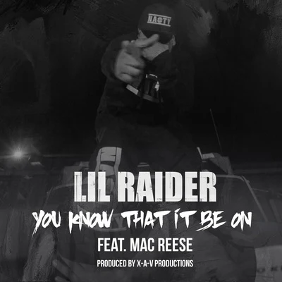 You Know That It Be On (feat. Mac Reese) 專輯 Mary Jane/Lil Raider/ChuckNutt