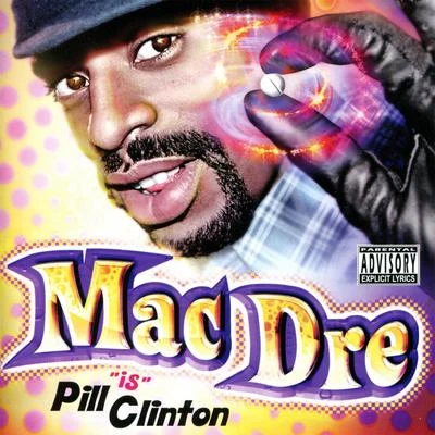 Mac Dre "Is" Pill Clinton 專輯 Mac Dre/Mac rel/Billo Bo/Dryp Dop/Digdug