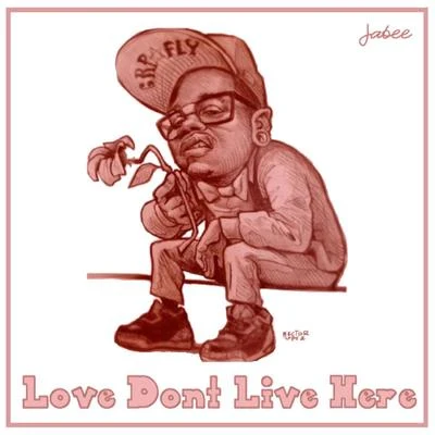 Jabee Love Don’t Live Here (Valentines Deluxe Edition)