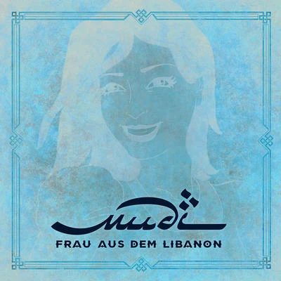 Frau aus dem Libanon 专辑 Mudi/Enes