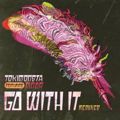 Go With It (Remixes) 專輯 TOKiMONSTA