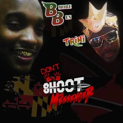 Don’t Shoot the Messenger (feat. Trini) 專輯 Ellz/BMore Ben