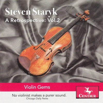 Staryk, Steven: Retrospective (A), Vol. 2 - KREISLER, F.TCHAIKOVSKY, P.I.MASSENET, J.SARASATE, P. de (Violin Gems) 專輯 RCM Centennial Orchestra/Paul Hoffert/Rivka Golani/Steven Staryk/Toronto Studio Orchestra