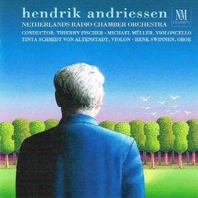 Hendrik Andriessen 专辑 Netherlands Radio Chamber Orchestra/David Kuyken/Ton de Leeuw