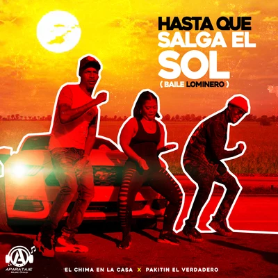 Hasta Que Salga el Sol (Baile Lominero) 专辑 Pakitin El Verdadero/Dj Scuff