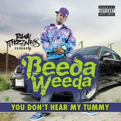 You Don&#x27;t Hear My Tummy 专辑 Beeda Weeda/Pimpin Caprice/Waz