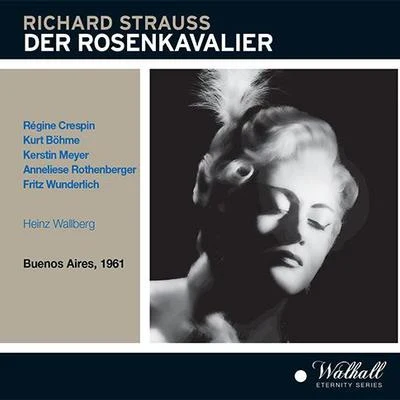 STRAUSS, R.: Rosenkavalier (Der) [Opera] (Crespin, Böhme, Meyer, Buenos Aires Teatro Colon Chorus and Orchestra, Wallberg) (1961) 專輯 Gürzenich Orchester/Heinz Wallberg