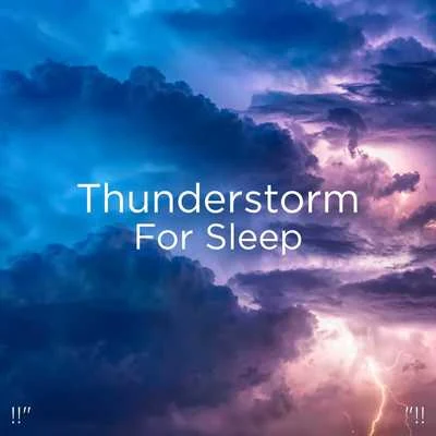 "!! Thunderstorm For Sleep "!! 專輯 Thunderstorm Sound Bank/Thunderstorm Sleep