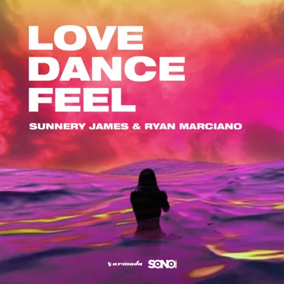 Sunnery James & Ryan Marciano Love, Dance And Feel