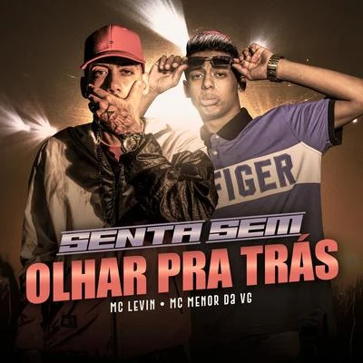 Senta Sem Olhar Pra Trás 專輯 Ykaro MC/Markinhow Lima/MC Levin