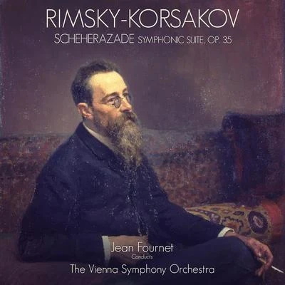 Rimsky-Korsakov: Scheherazade, Symphonic Suite, Op. 35 专辑 Vienna Symphony Orchestra/Adolf Holler/Fritz Busch