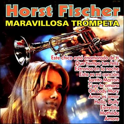 Trompeta Mágica 專輯 Horst Fischer/Karel Krautgartner/Willy Berking Orchestra/Bärbel Wachholz/Ruth Brandin