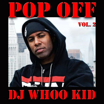 Pop Off, Vol. 2 專輯 Jonathan Hay/DJ Whoo Kid