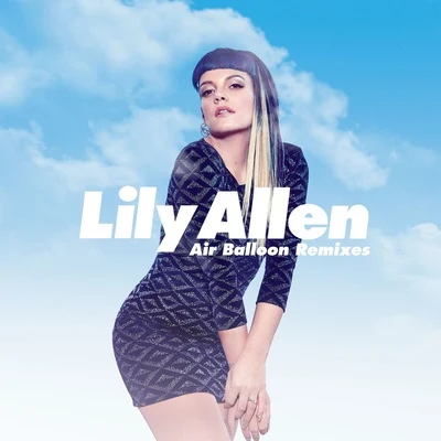 Air Balloon (Remixes) 专辑 Lily Allen