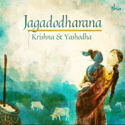 Jagadodharana: Krishna and Yashodha 专辑 Sounds of Isha