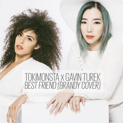 TOKiMONSTA Best Friend (Brandy Cover)