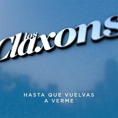 Hasta Que Vuelvas a Verme 專輯 Daniel Cantisani/Los Claxons